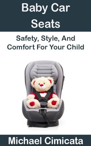 Baby Car Seats: Safety, Style, And Comfort For Your Child (English Edition)