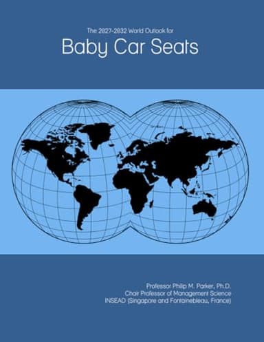 The 2027-2032 World Outlook for Baby Car Seats